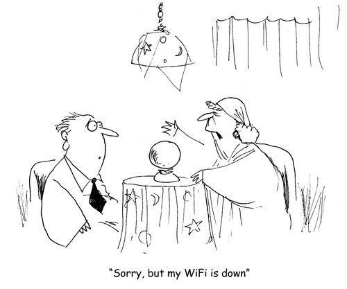 "Sorry, but my WiFi is down." 