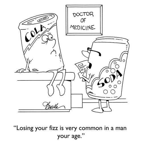 "Losing your fizz is very common for a man your age."