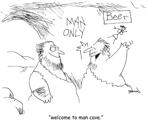 "welcome man cave." 