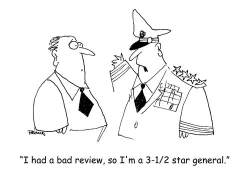 "I had a bad review, so I'm only a 3-1/2 star general." 