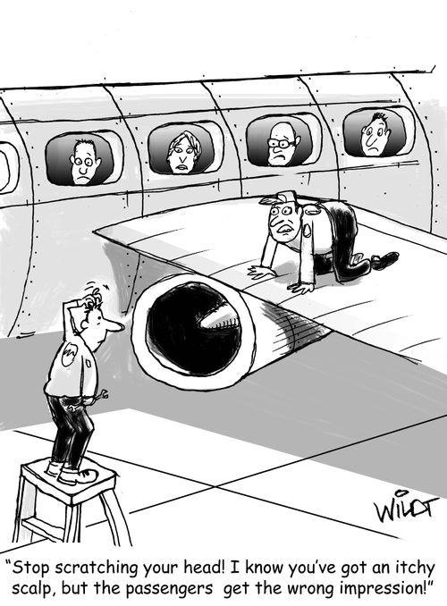 "Stop scratching your head. I know you've got an itchy scalp, but the passengers get the wrong impression."