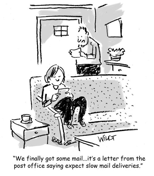"We finally got some mail...it's a letter from the post office saying expect slow mail deliveries."