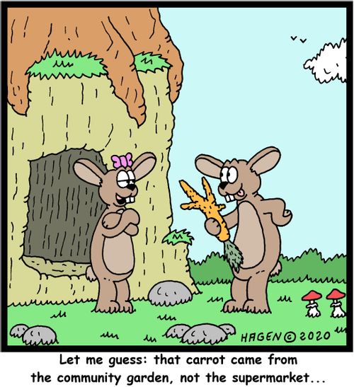 "Let me guess: that carrot came from the community garden, not the supermarket..."