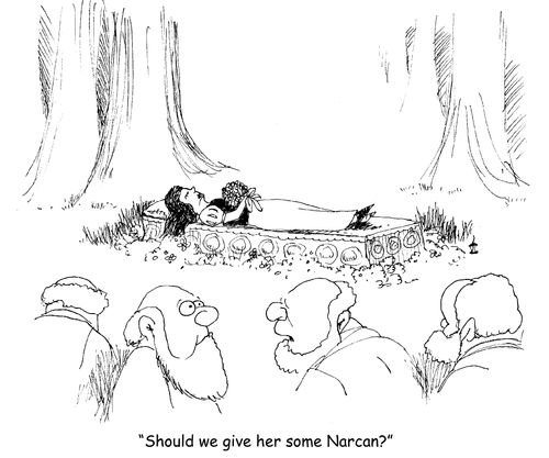 "Should we give her some Narcan?"