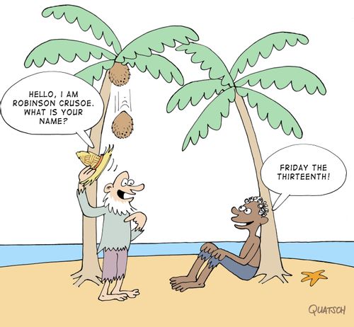 "Hello, I am Robinson Crusoe. What's your name?"
