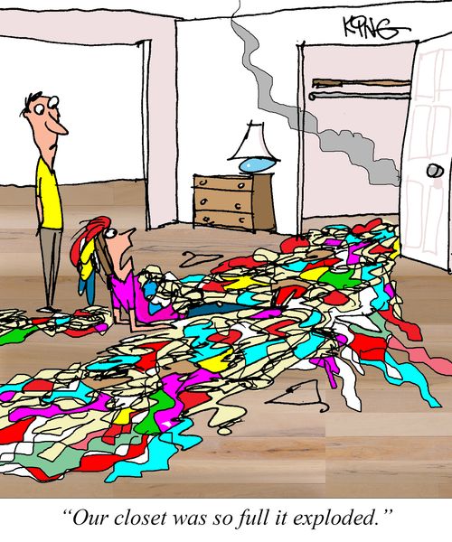 "Oh closet was so full it exploded."
