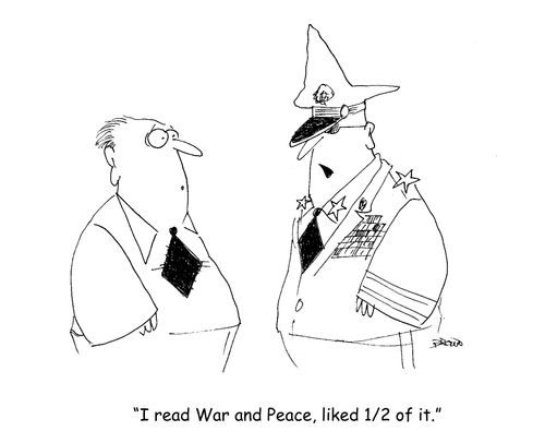 "I read War and Peace, liked 1/2 of it."
