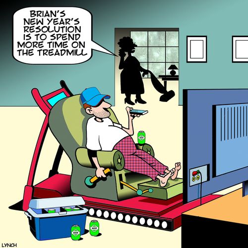 "Brian's New Year's resolution is to spend more time on the treadmill."