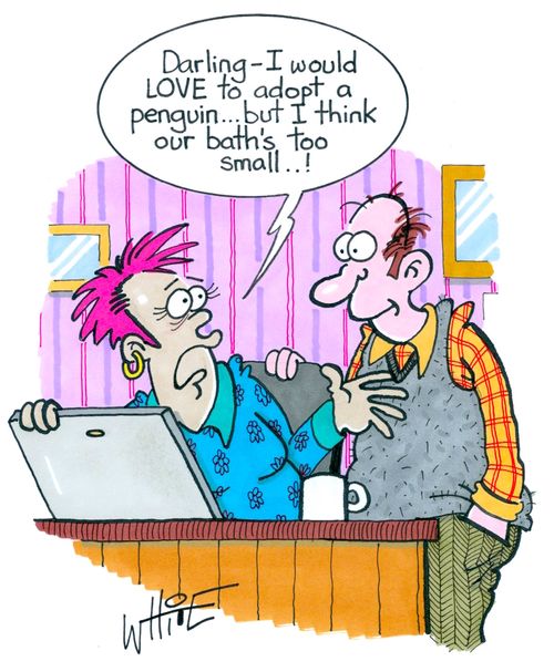 "Darling - I would LOVE to adopt a penguin... But I think our bath's too small."