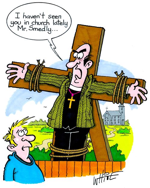 "I haven't seen you in church lately, Mr. Smedly..."