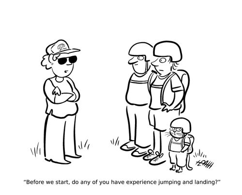 "Before we start, do any of you have experience jumping and landing?"
