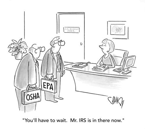 "You'll have to wait.  Mr. IRS is in there now."