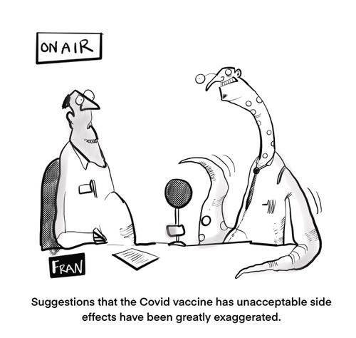 "Suggestions that the Covid vaccine has unacceptable side-effects have been greatly exaggerated."