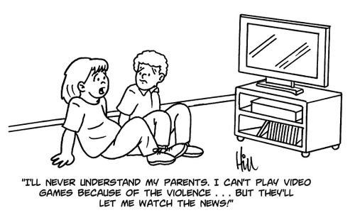 "I'll never understand my parents. I can't play video games because of the violence... but they'll let me watch the news!"