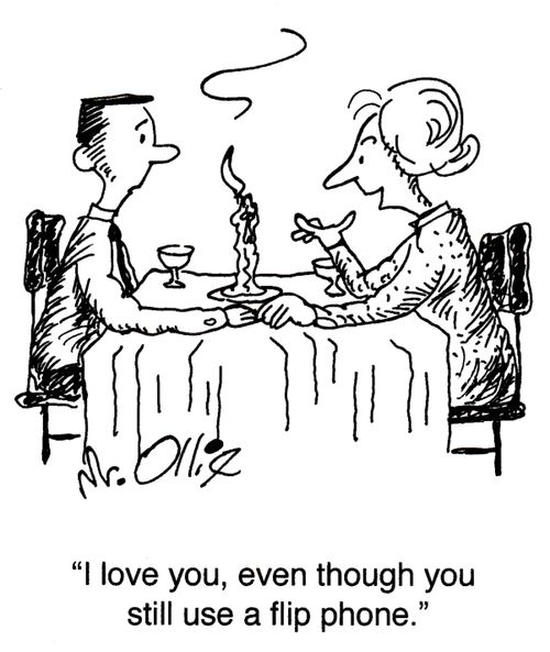 "I love you, even though you still use a flip phone."