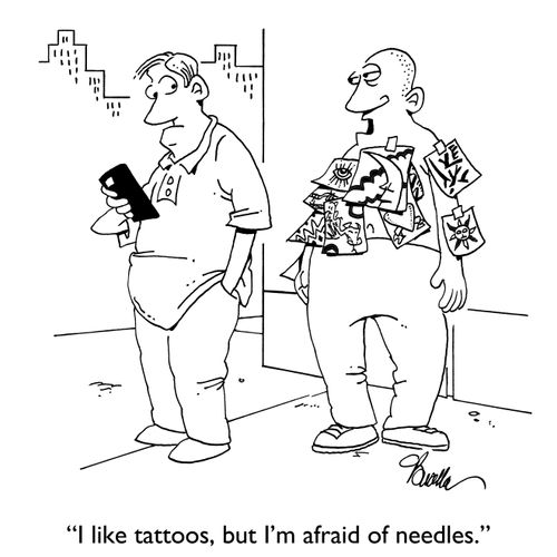 "I like tattoos, but I'm afraid of needles."