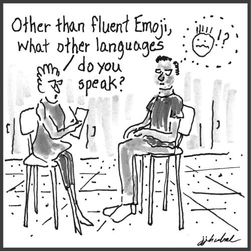 "Other than fluent Emoji, what other languages do you speak?"