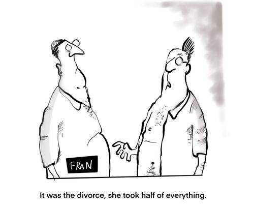 "It was the divorce, she took half of everything."