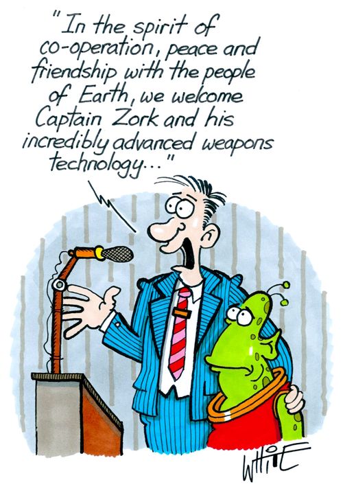 "In the spirit of co-operation, peace and friendship with the people of Earth, we welcome Captain Zork and his incredible advanced weapons technology..."