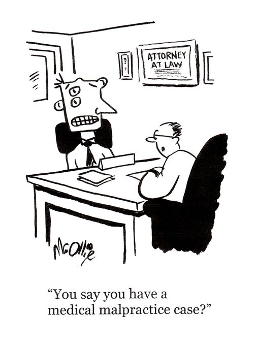 "You say you have a medical malpractice case?"