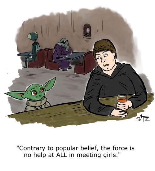 "Contrary to popular belief, the force is no help at all in meeting girls.