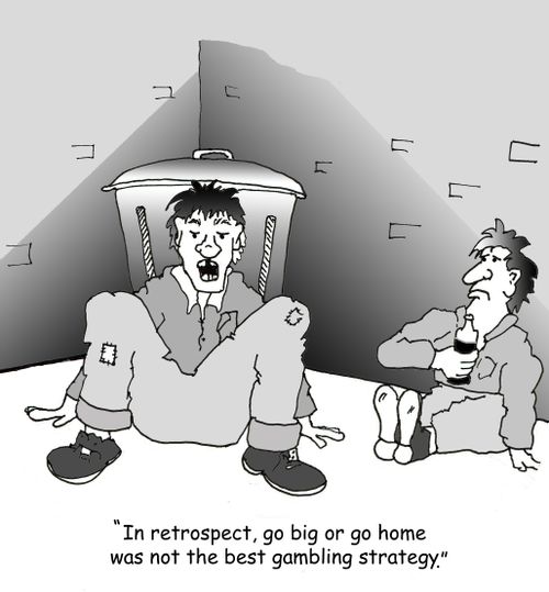 "In retrospect, go big or go home was not the best gambling strategy."