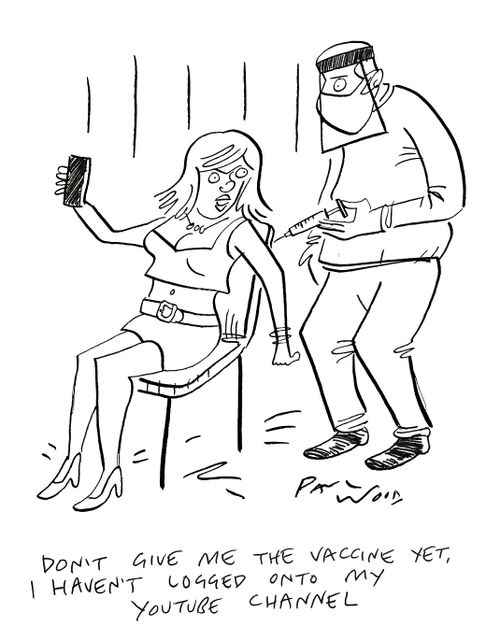 "Don't give me the vaccine yet, I haven't logged into my YouTube channel."
