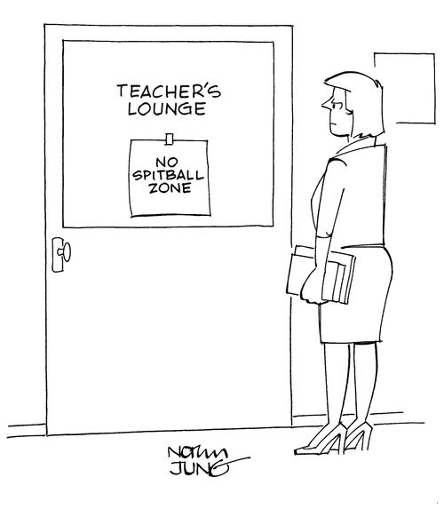 Teacher sees sign on Teacher's Lounge door reading 'No Spitball Zone'.
