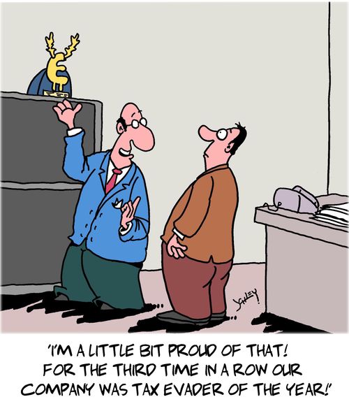 "I'm a little proud of that! For the third time in a row our company was tax evader of the year!"