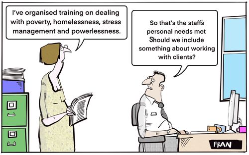 "I've organised training on dealing with poverty, homelessness, stress management and powerlessness."