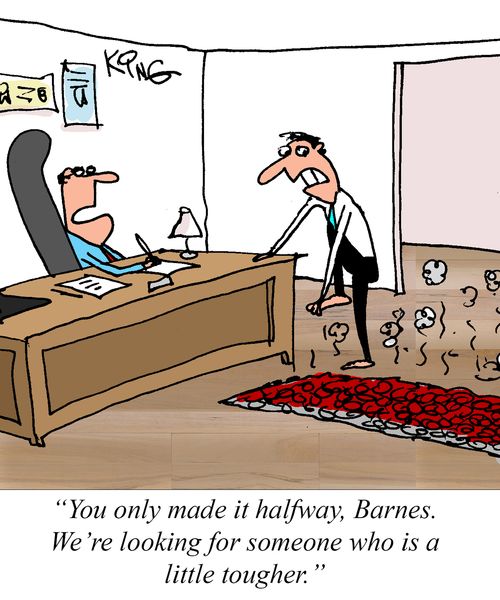 "You only made it halfway, Barnes. We're looking for someone who is a little tougher."