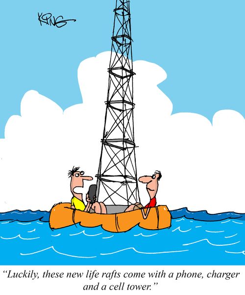 "Luckily, these new life rafts come with a phone, charger and a cell tower."