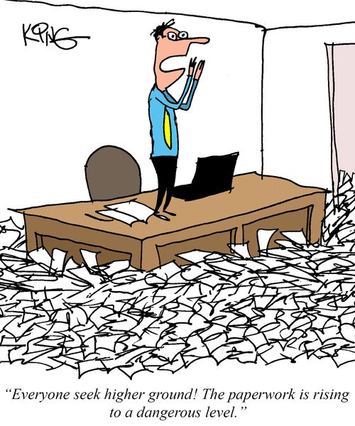 "Everyone seek higher ground! The paperwork is rising to a dangerous level."