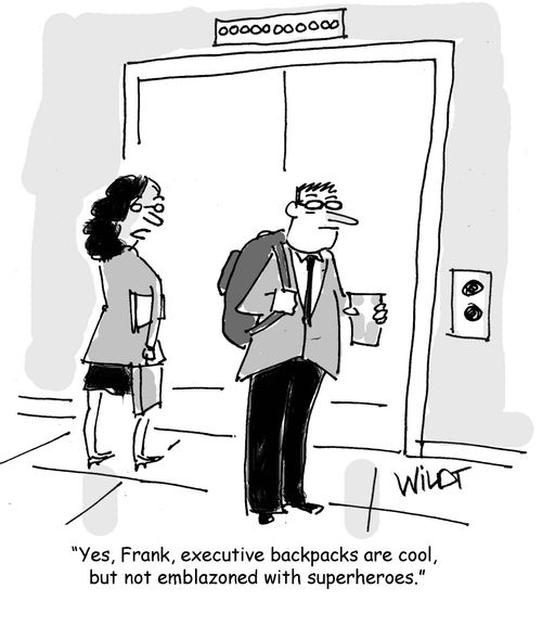 "Yes, Frank, executive backpacks are cool,  but not emblazoned with superheroes."