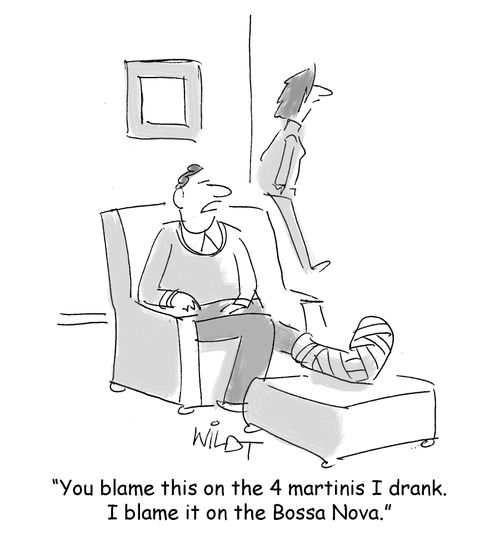 "You blame this on the 4 martinis I drank. I blame it on the Bossa Nova."