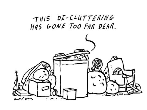 "This de-cluttering has gone too far dear."