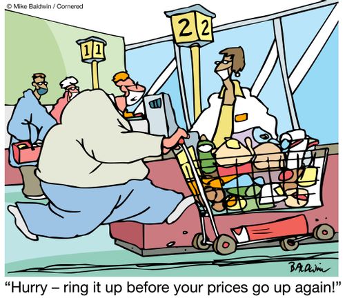 "Hurry - ring it up before your prices go up again!"