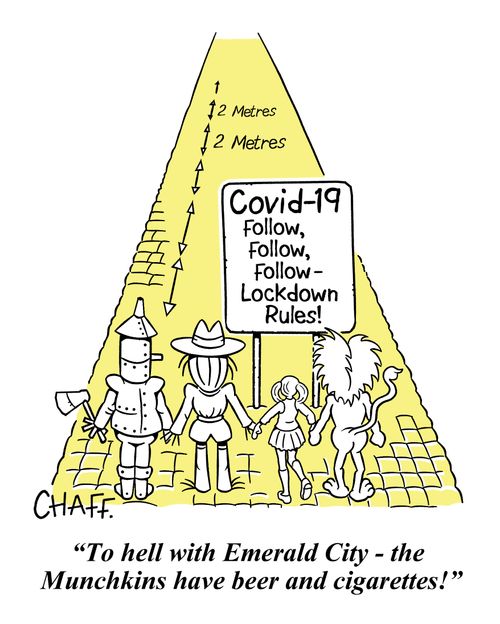 "To hell with Emerald City - the Munchkins have beer and cigarettes!"