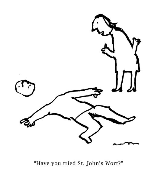 "Have you tried St. John's Wort?"