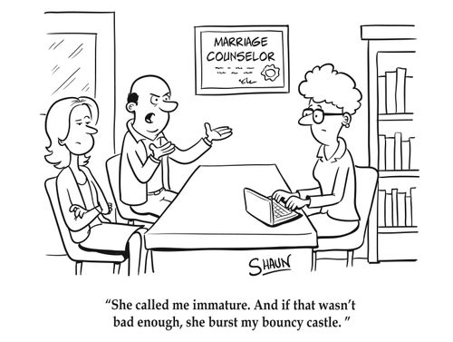 "She called me immature, And if that wasn't bad enough, she burst my bouncy castle."