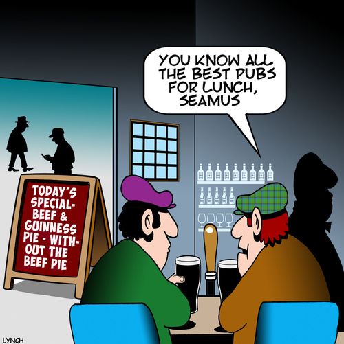 "You know all the best pubs for lunch, Seamus."