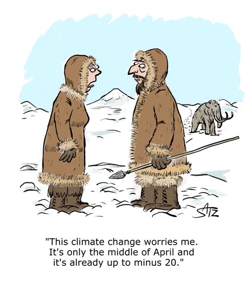 "This climate change worries me. It's only the middle of April and it's already up to minus 20."