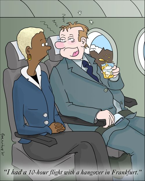 "I had a 10-hour flight with a hangover in Frankfurt."