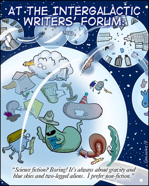 "Science fiction? Boring! It's always about gravity and blue skies and two-legged aliens. I prefer non-fiction."