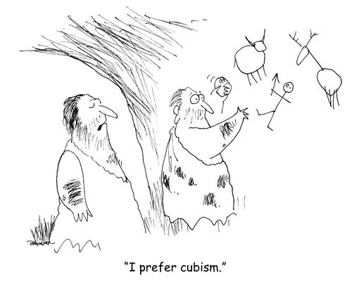 "I prefer cubism." (caveman critiquing cave art)