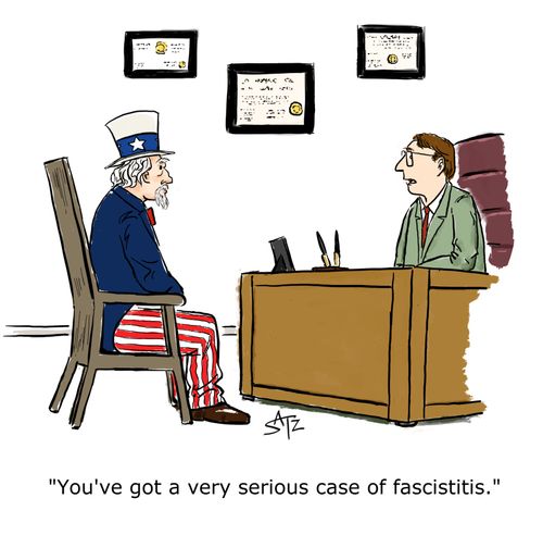"You've got a very serious case of fascistitis.: