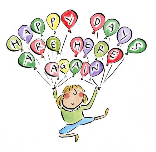 Happy Days are here again