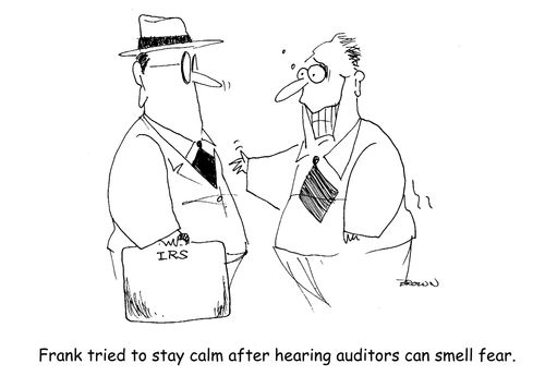 Frank tried to stay calm after hearing auditors can smell fear. 