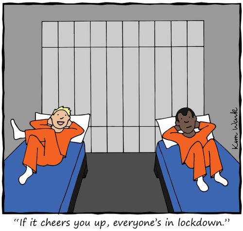 "If it cheers you up, everyone's in lockdown."