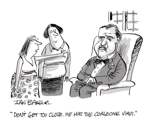 "Don't get too close. He has the Corleone Virus."